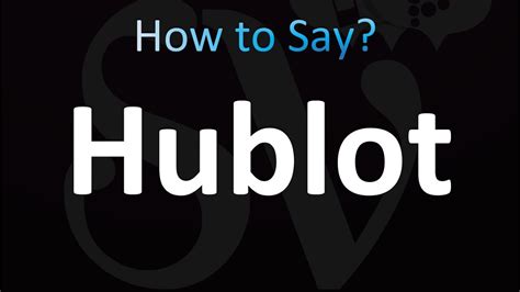 pronounce hublot|how to pronounce Hublot watch.